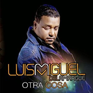 Álbum Otra Cosa de Luis Miguel Del Amargue