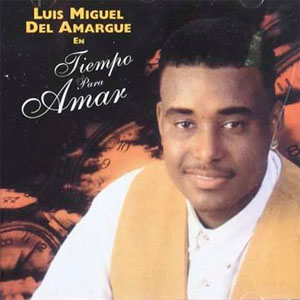 Álbum Tiempo Para Amar de Luis Miguel Del Amargue