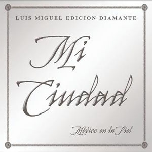 Álbum Mi Ciudad de Luis Miguel