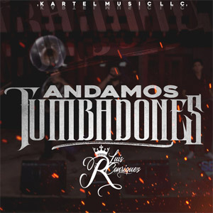 Álbum Andamos Tumbadones de Luis R. Conriquez