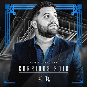 Álbum Corridos 2018 de Luis R. Conriquez