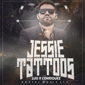Álbum Jessie Tattoos de Luis R. Conriquez