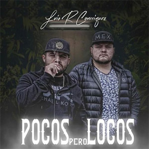 Álbum Pocos Pero Locos de Luis R. Conriquez