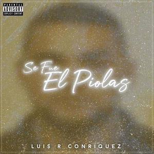 Álbum Se Fue El Piolas de Luis R. Conriquez