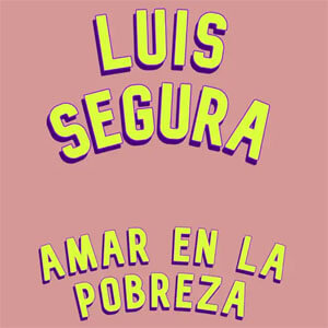 Álbum Amar En La Pobreza de Luis Segura
