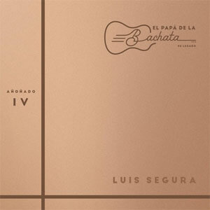 Álbum El Papá De La Bachata, Su Legado - Añoñado 4 de Luis Segura