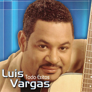 Álbum Todo Éxitos de Luis Vargas