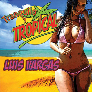 Álbum Tranquilo Y Trópical de Luis Vargas