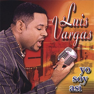 Álbum Yo Soy Así de Luis Vargas
