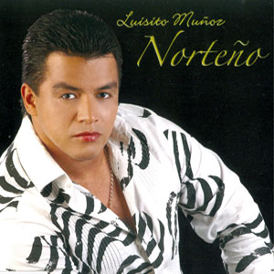Álbum Norteño de Luisito Muñoz