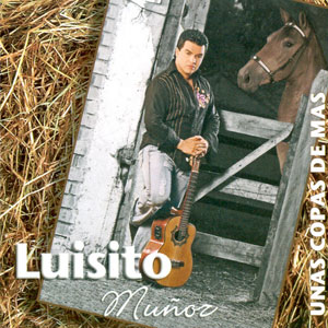 Álbum Unas Copas De Más de Luisito Muñoz