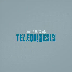 Álbum Telequinesis de Luiz Arreguin