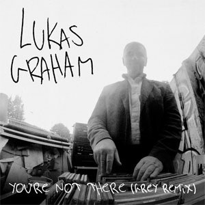 Álbum You're Not There (Grey Remix) de Lukas Graham