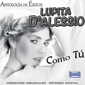 Álbum Antología De Éxitos: Como Tú de Lupita D'Alessio
