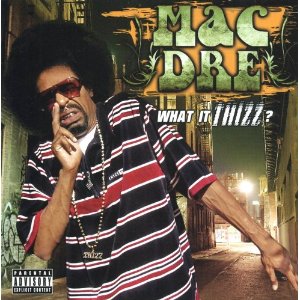 Álbum What It Thizz de Mac Dre