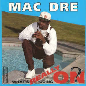 Álbum What's Really Going On? de Mac Dre