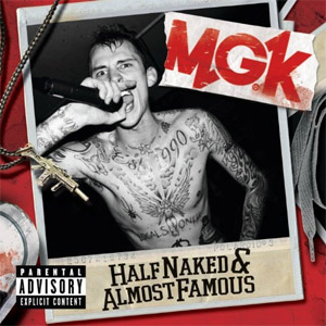 Álbum Half Naked & Almost Famous (EP) de Machine Gun Kelly