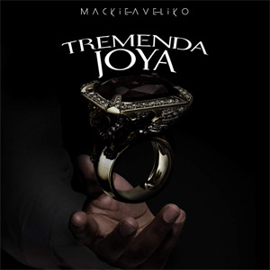 Álbum Tremenda Joya de Mackieaveliko