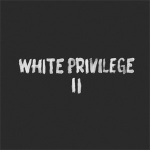 Álbum White Privilege II  de Macklemore and Ryan Lewis
