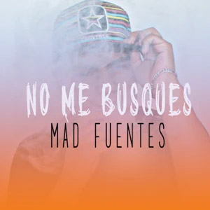 Álbum No Me Busques de Mad Fuentes