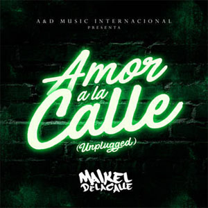 Álbum Amor a la Calle (Unplugged) de Maikel Delacalle