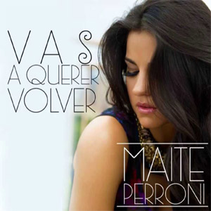 Álbum Vas A Querer Volver de Maite Perroni