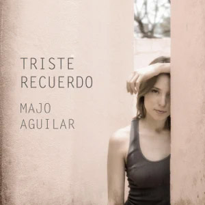 Álbum Triste Recuerdo de Majo Aguilar