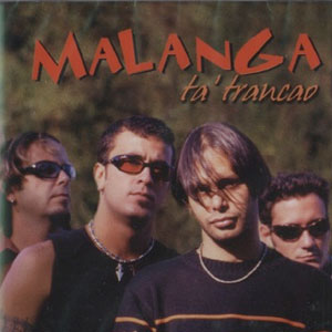Álbum Ta' Trancao de Malanga