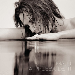 Álbum A Prueba de Ti de Malú