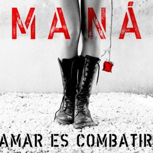 Álbum Amar Es Combatir de Maná