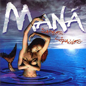 Álbum Sueños Liquidos de Maná