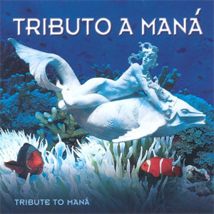 Álbum Tributo A Maná de Maná