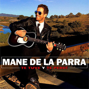 Álbum Te Tuve Y Te Perdí de Mane De La Parra