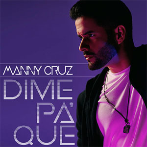 Álbum Dime Pa' Que de Manny Cruz