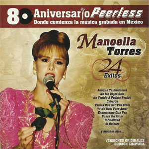 Álbum 80 Aniversario Peerless: 24 Éxitos de Manoella Torres