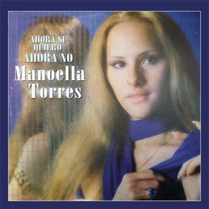 Álbum Ahora No, Ahora Si Quiero de Manoella Torres