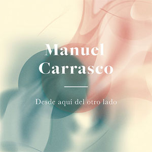 Álbum Desde Aquí Del Otro Lado de Manuel Carrasco