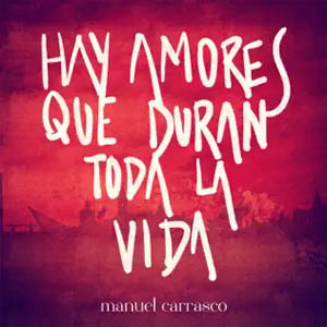 Álbum Hay Amores Que Duran Toda La Vida de Manuel Carrasco