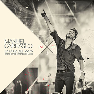 Álbum La Cruz Del Mapa - Directo Estadio Metropolitano Madrid de Manuel Carrasco