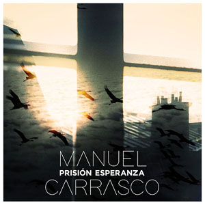 Álbum Prisión Esperanza de Manuel Carrasco