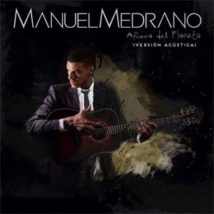 Álbum Afuera Del Planeta (Versión Acústica) de Manuel Medrano