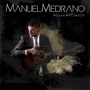 Álbum Afuera Del Planeta de Manuel Medrano