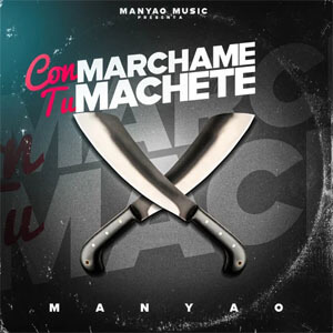 Álbum Marchame Con Tu Machete de Manyao