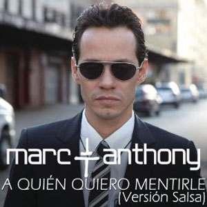 Álbum A Quién Quiero Mentirle (Salsa Version) de Marc Anthony