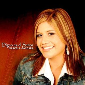 Álbum Digno Es El Señor de Marcela Gándara