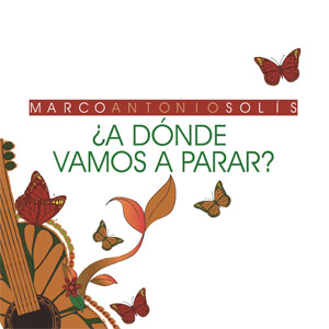 Álbum ¿A Dónde Vamos A Parar?  de Marco Antonio Solís
