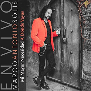 Álbum Mi Mayor Necesidad / A Dónde Vayas de Marco Antonio Solís