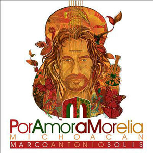 Álbum Por Amor A Morelia Michoacán de Marco Antonio Solís