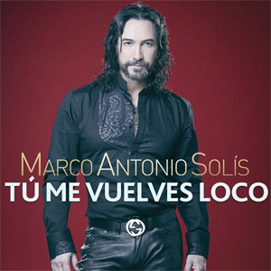 Álbum Tu Me Vuelves Loco de Marco Antonio Solís