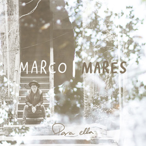 Álbum Para Ella - EP de Marco Mares